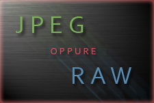 Immagine JPEG vs RAW